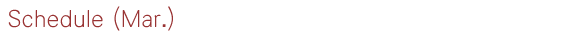 Schedule (Mar.)
