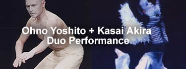 Ohno Yoshito + Kasai Akira